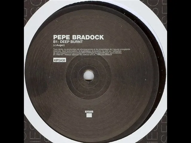 Pepe Bradock - Deep Burnt